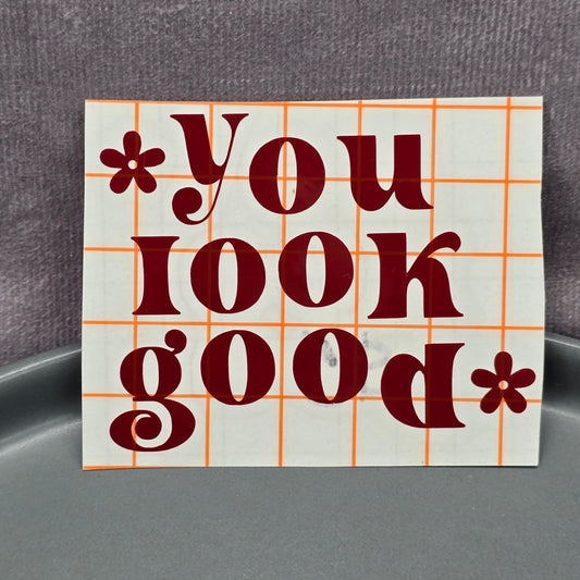 You Look Good Brown Mirror Decal Vinyl Stickers Peel and Stick Affirmation 13