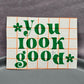 You Look Good Green Mirror Decal Vinyl Stickers Peel and Stick Affirmation 32