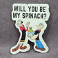 Will You Be My Spinach Popeyes Funny Humor Laptop Decal Stationary Sticker