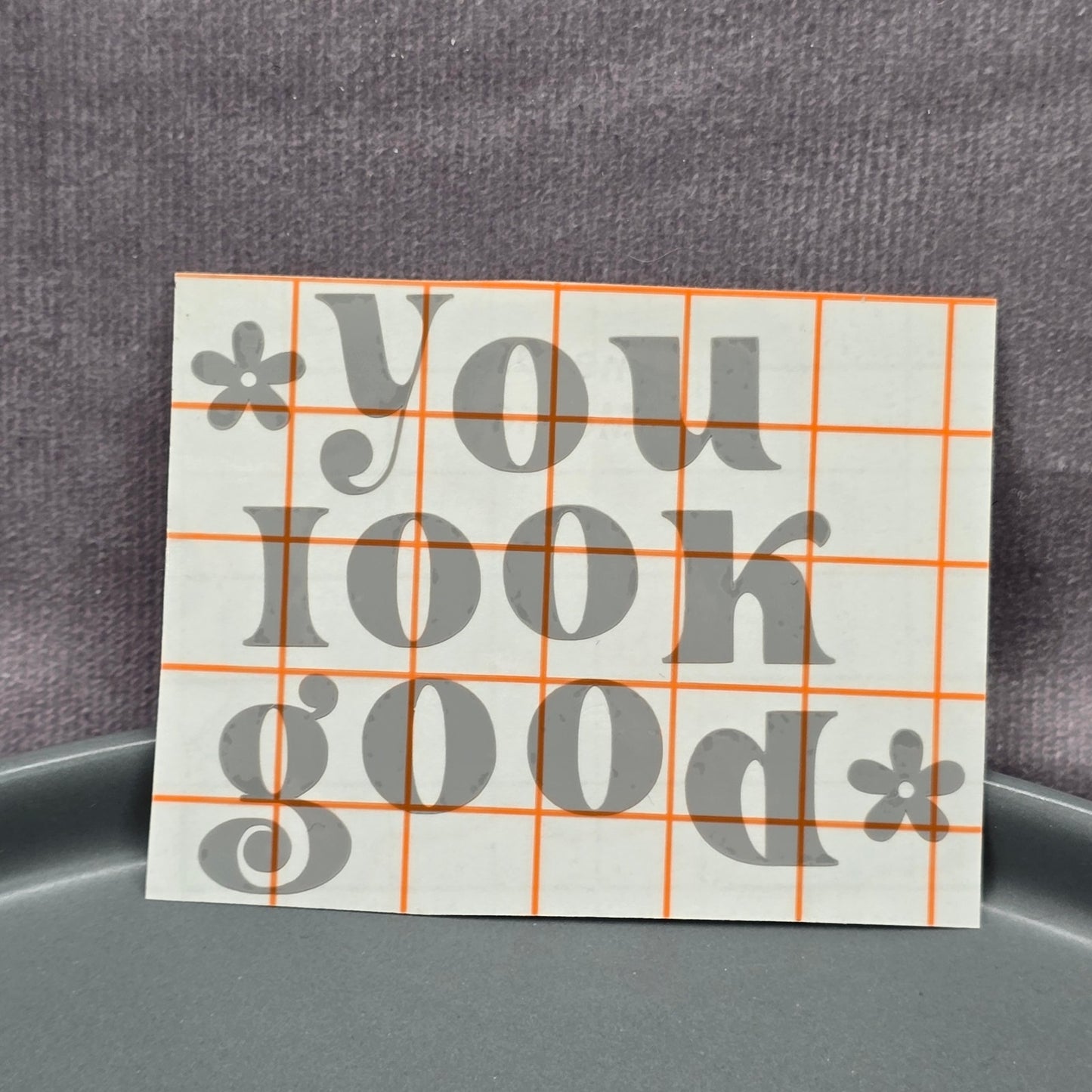 You Look Good Gray Mirror Decal Vinyl Stickers Peel and Stick Affirmation 07